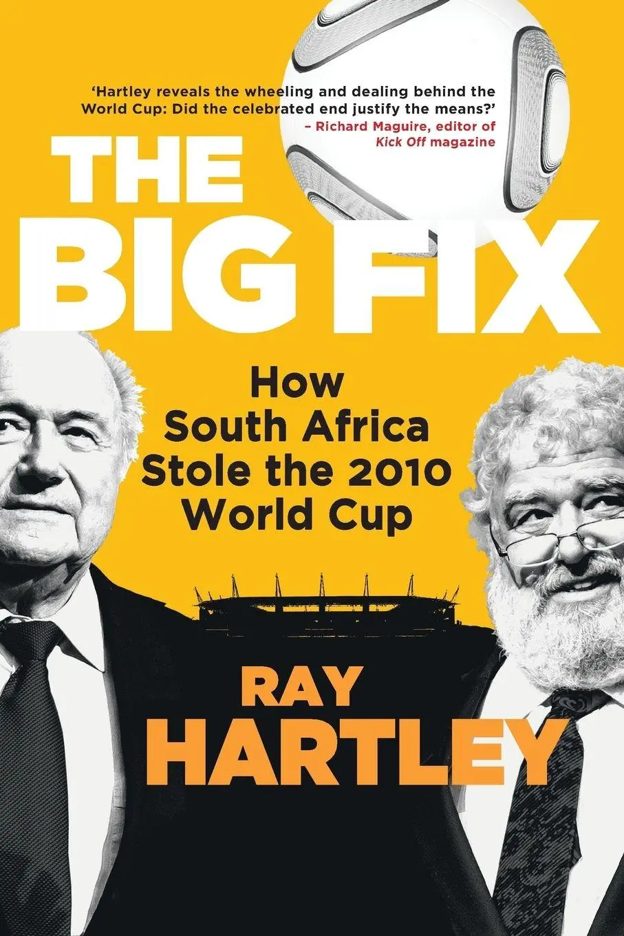 Cover: 9781868427246 | The Big Fix - How South African Stole the 2010 World Cup | Ray Hartley