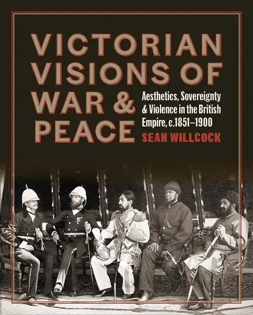 Cover: 9781913107246 | Victorian Visions of War and Peace | Sean Willcock | Buch | Gebunden