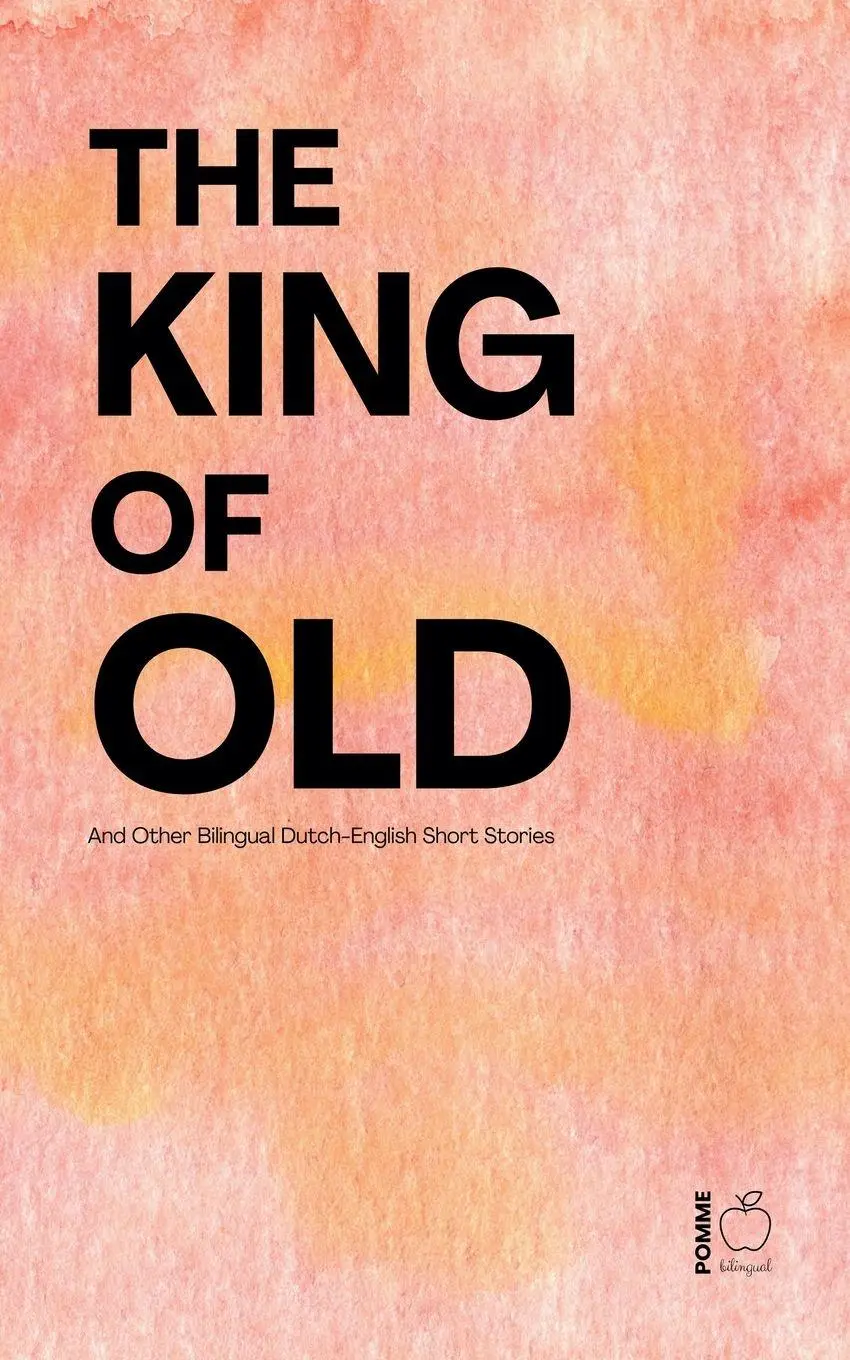 Cover: 9798233337246 | The King of Old And Other Bilingual Dutch-English Short Stories | Buch
