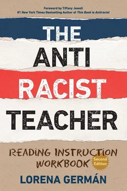 Cover: 9798987207246 | The Antiracist Teacher | Reading Instruction Workbook | Lorena Germán