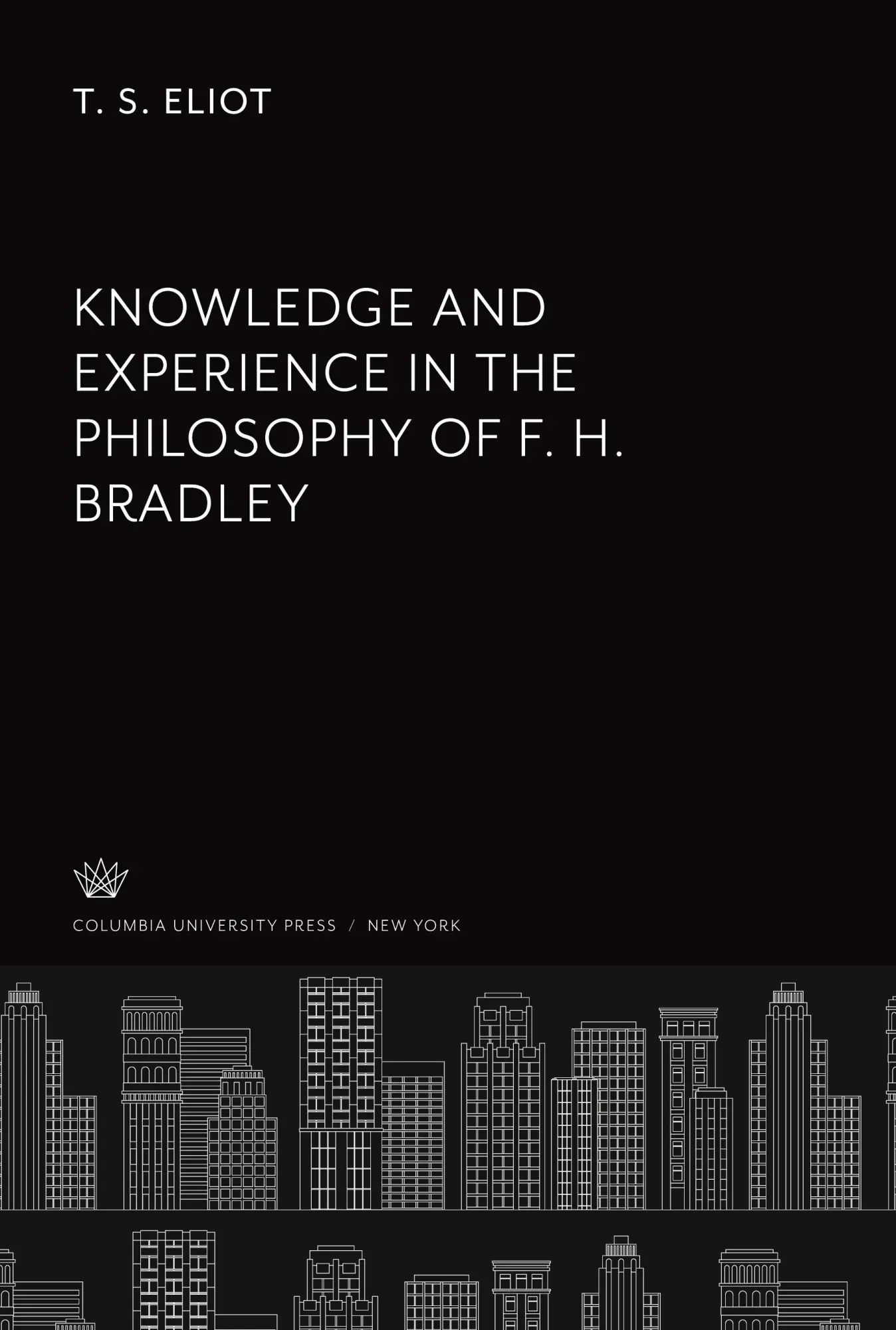 Cover: 9780231917346 | Knowledge and Experience in the Philosophy of F. H. Bradley | Eliot