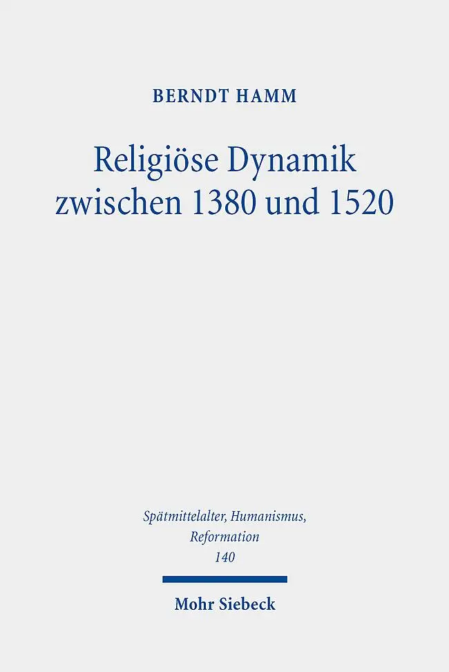 Cover: 9783161637346 | Religiöse Dynamik zwischen 1380 und 1520 | Berndt Hamm | Buch | XXII