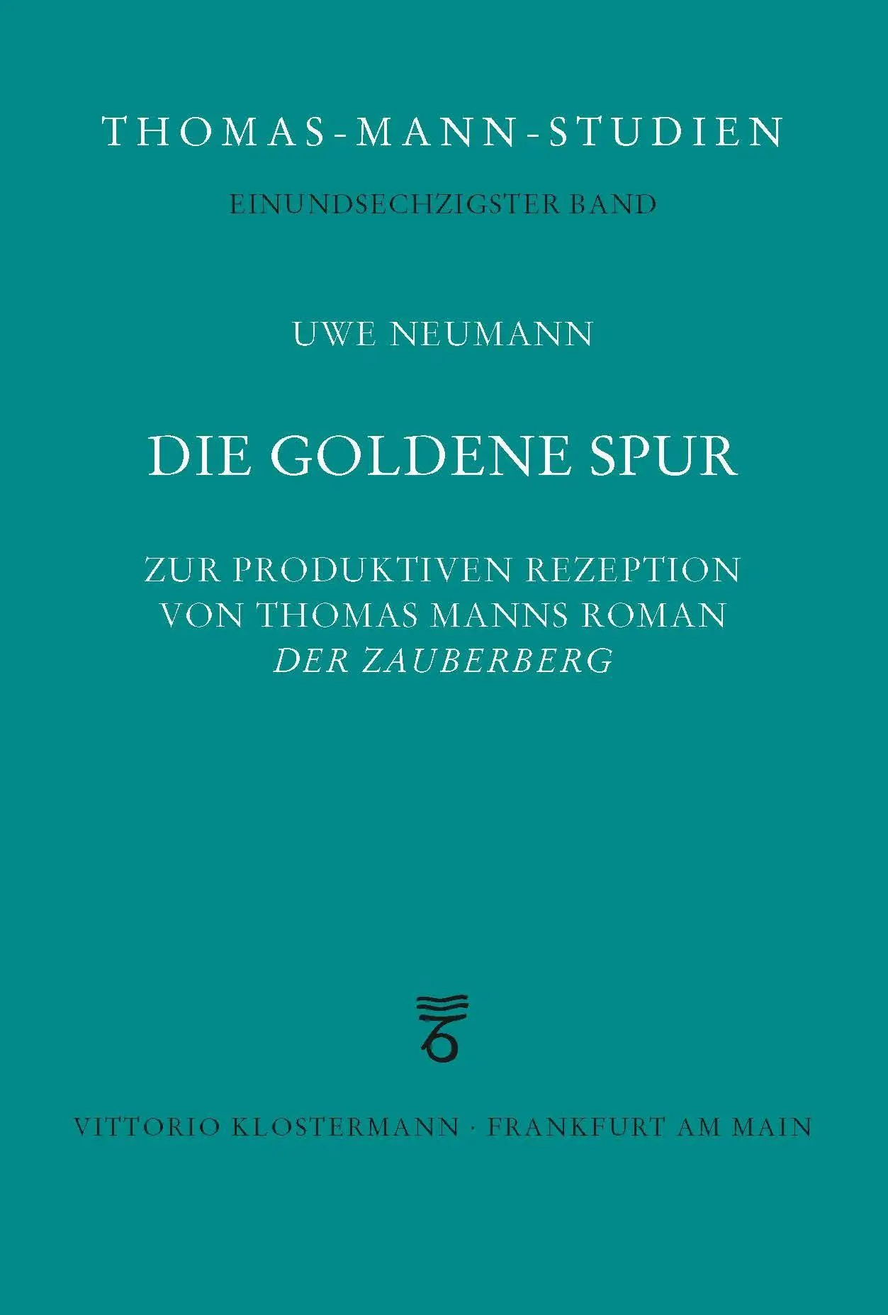 Cover: 9783465047346 | Die goldene Spur | Neumann | Buch | Thomas-Mann-Studien | 1190 S.