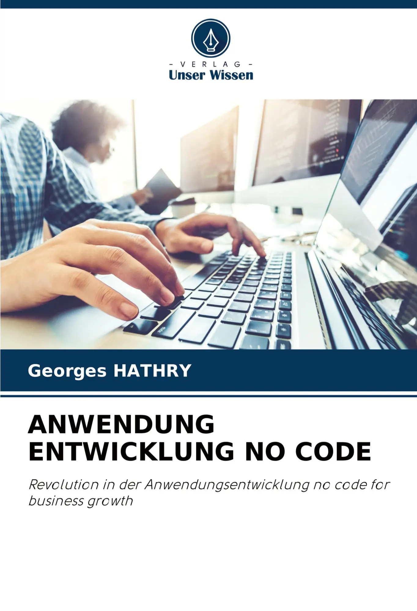 Cover: 9786207417346 | ANWENDUNG ENTWICKLUNG NO CODE | Georges Hathry | Taschenbuch | 124 S.