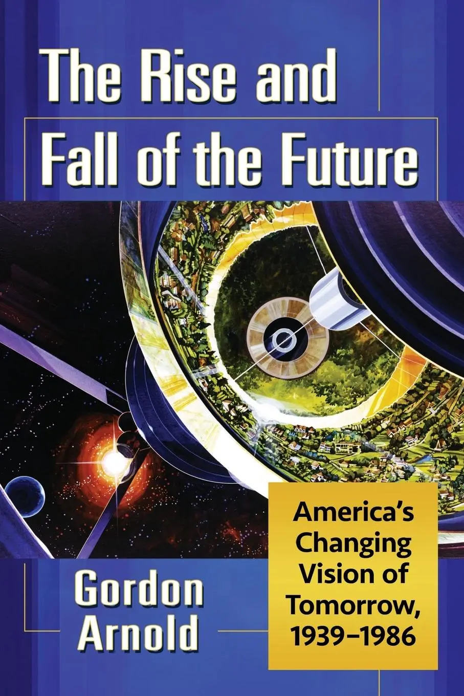Cover: 9781476677446 | The Rise and Fall of the Future | Gordon Arnold | Taschenbuch | 2020