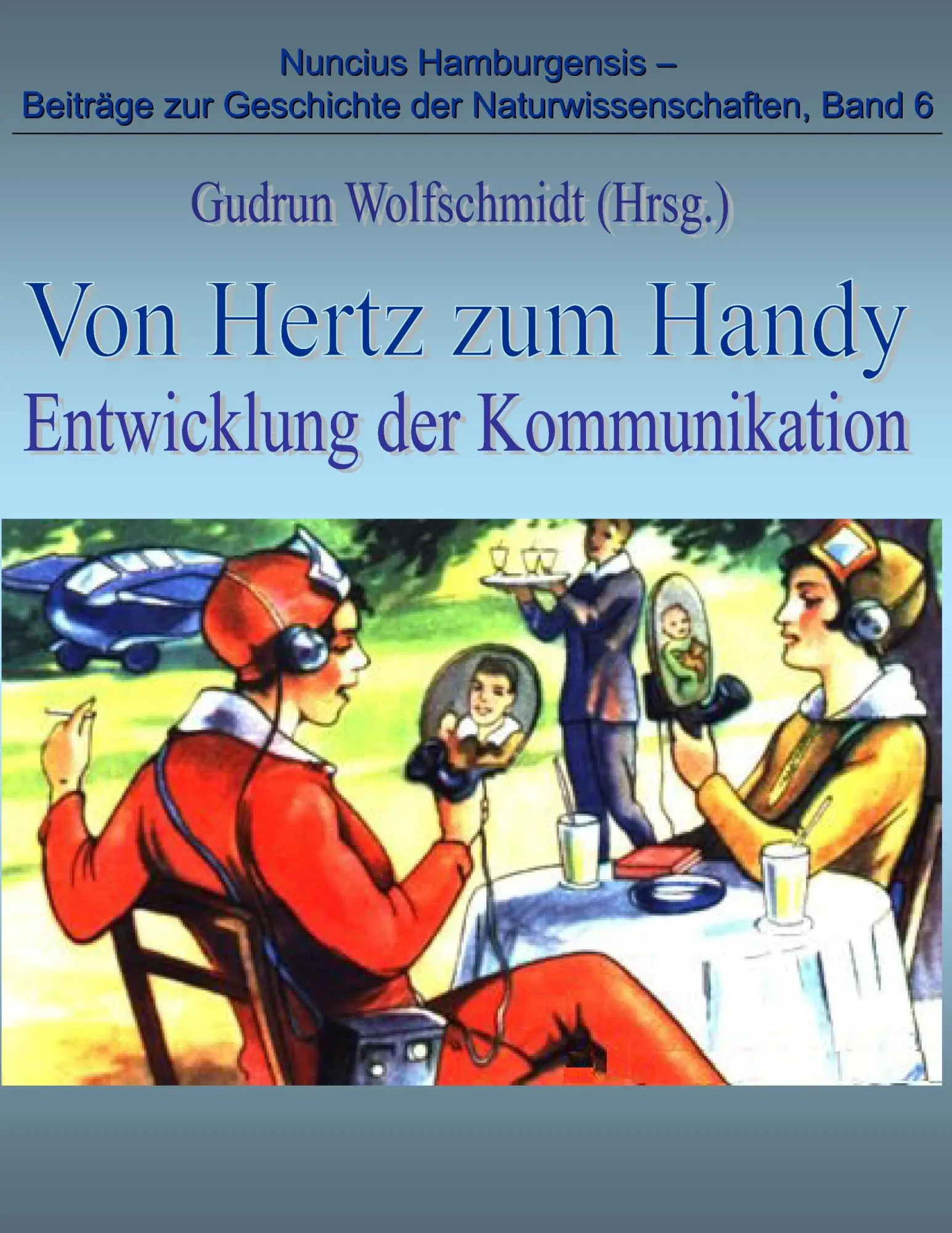 Cover: 9783833487446 | Von Hertz zum Handy - Entwicklung der Kommunikation | Wolfschmidt
