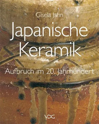Cover: 9783897397446 | Japanische Keramik - Aufbruch im 20. Jahrhundert | Gisela Jahn | Buch