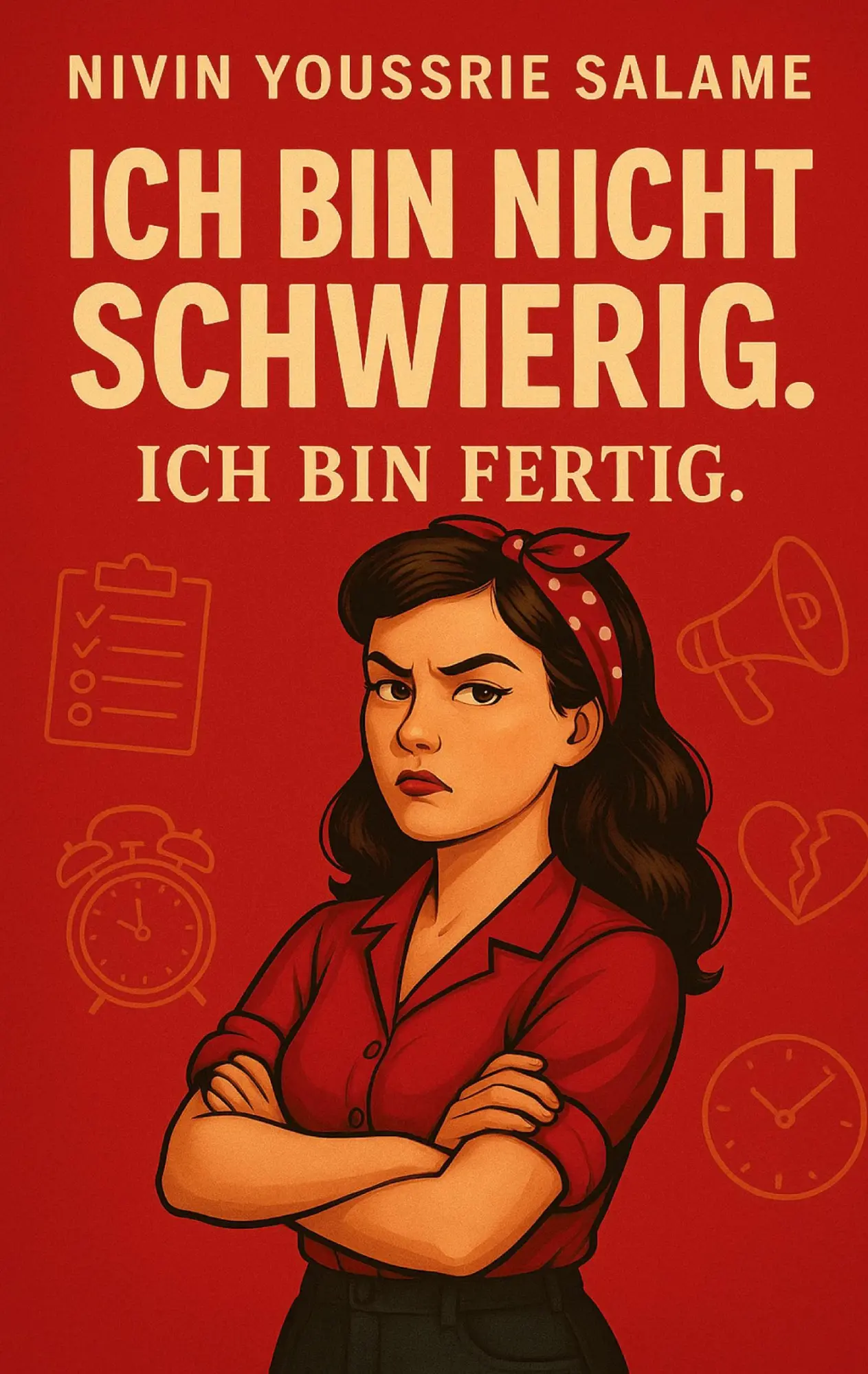 Cover: 9783988857446 | Ich bin nicht schwierig. Ich bin fertig. | Nivin Youssrie Salame