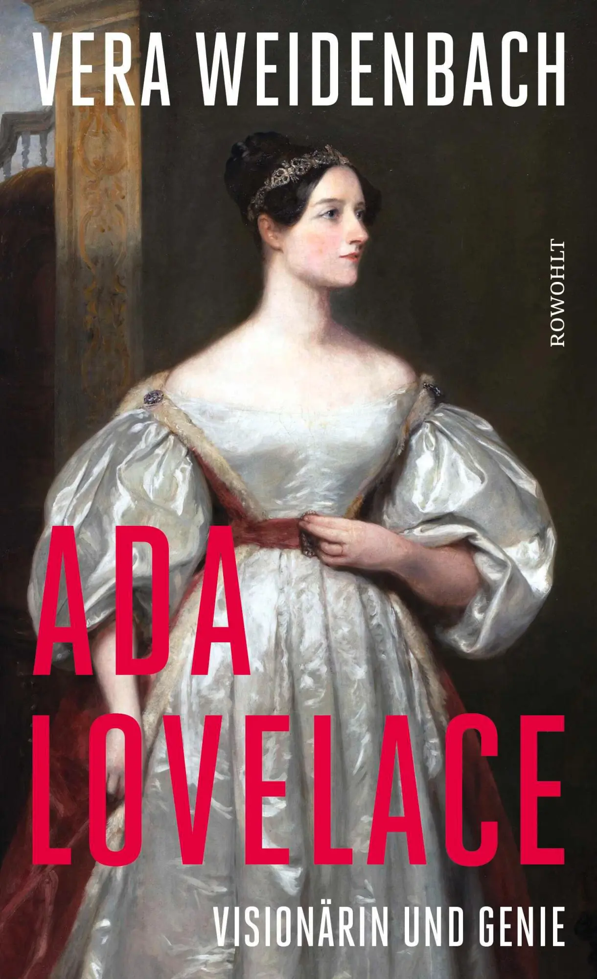 Cover: 9783498007546 | Ada Lovelace | Visionärin und Genie | Vera Weidenbach | Buch | 256 S.