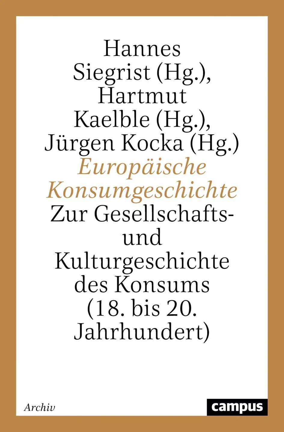 Cover: 9783593357546 | Europäische Konsumgeschichte | Hannes Siegrist (u. a.) | Taschenbuch