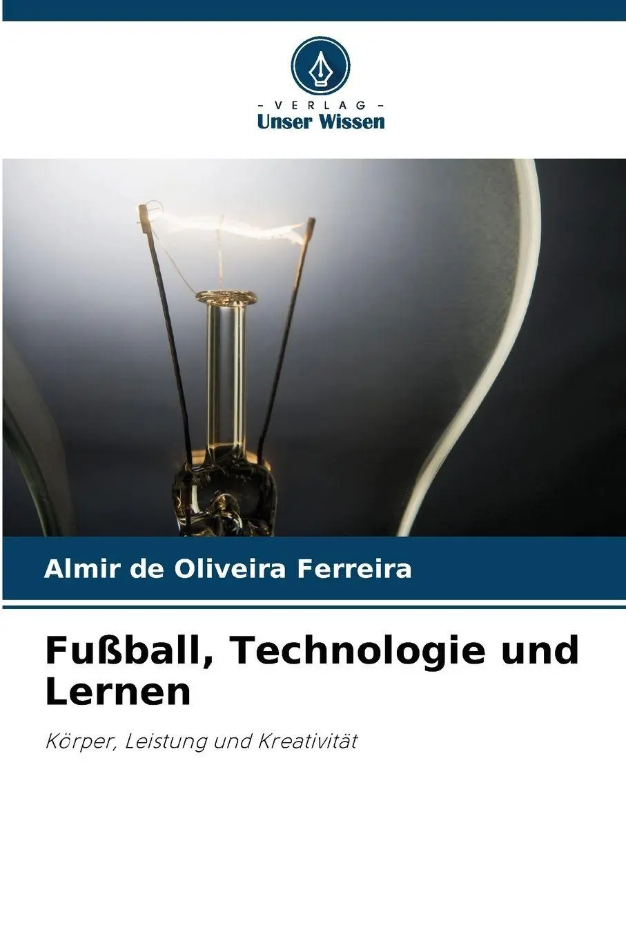 Cover: 9786209237546 | Fußball, Technologie und Lernen | Körper, Leistung und Kreativität