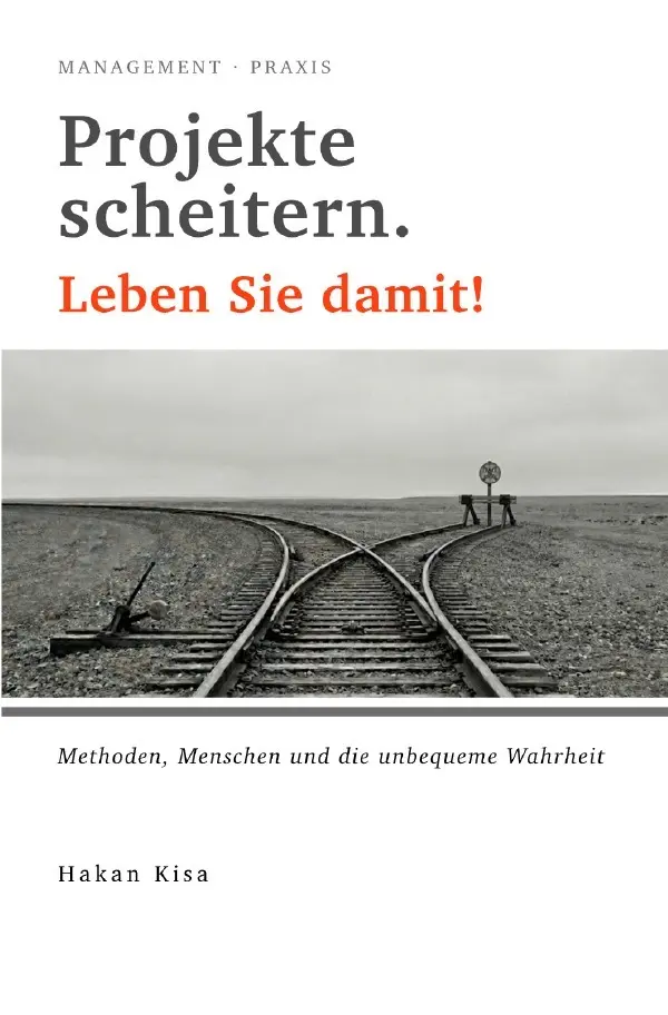 Cover: 9783565557646 | Projekte scheitern. Leben Sie damit! | Hakan Kisa | Taschenbuch | 2026