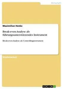 Cover: 9783640317646 | Break-even-Analyse als führungsunterstützendes Instrument | Henke