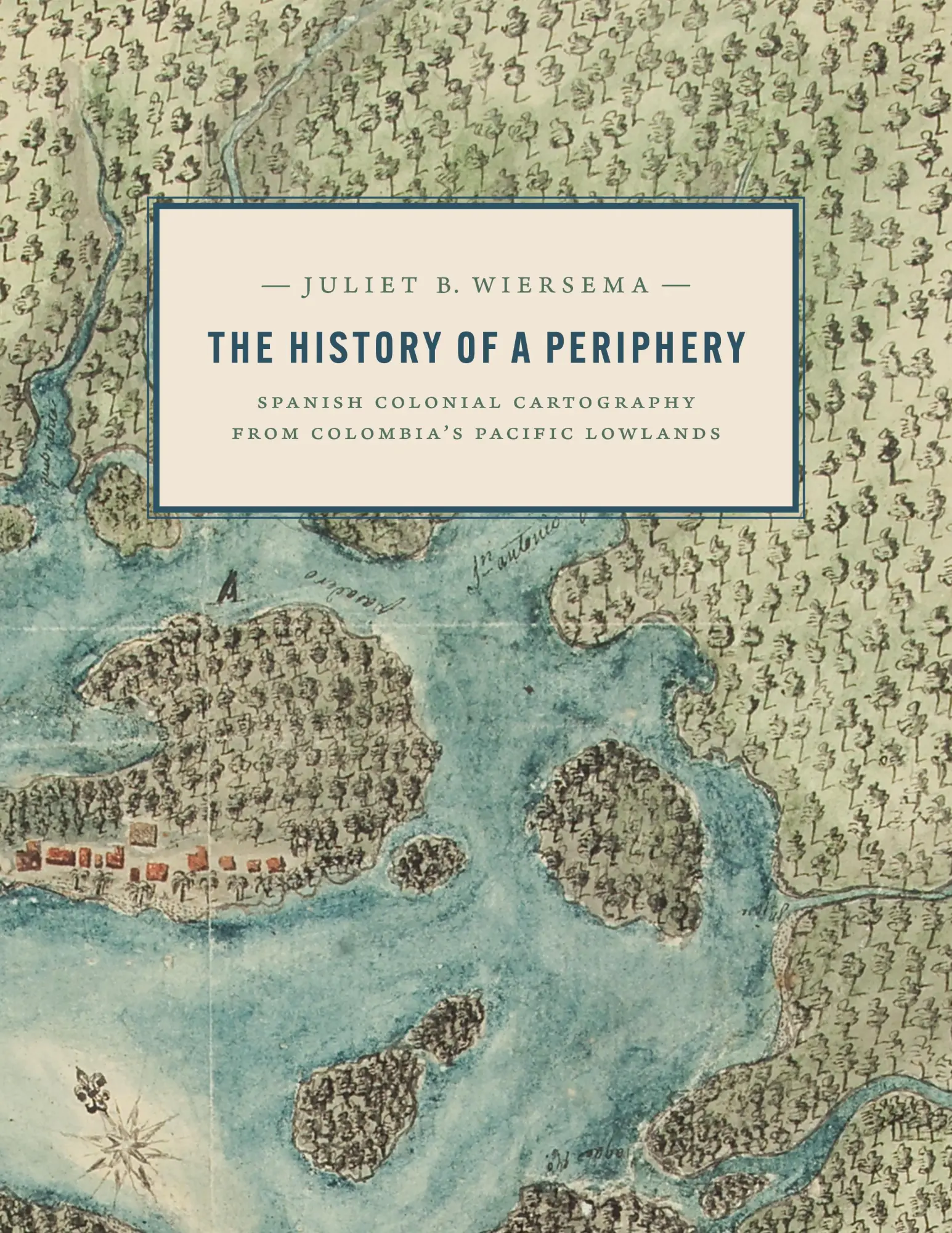 Cover: 9781477327746 | The History of a Periphery – Spanish Colonial Cartography from...