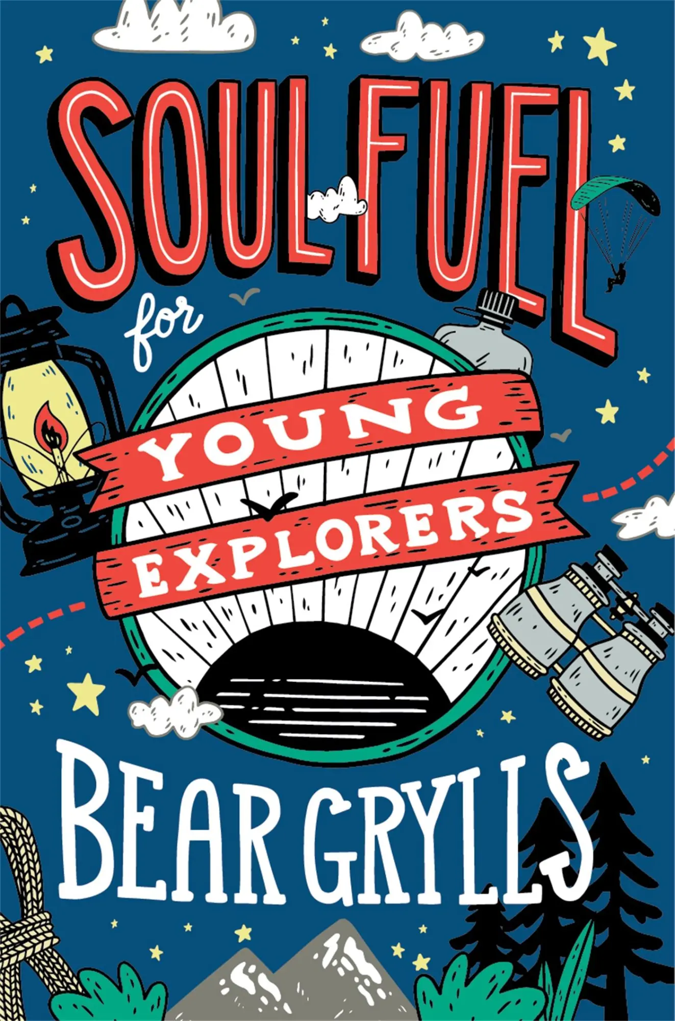 Cover: 9781529347746 | Soul Fuel for Young Explorers | Bear Grylls | Buch | Englisch | 2022