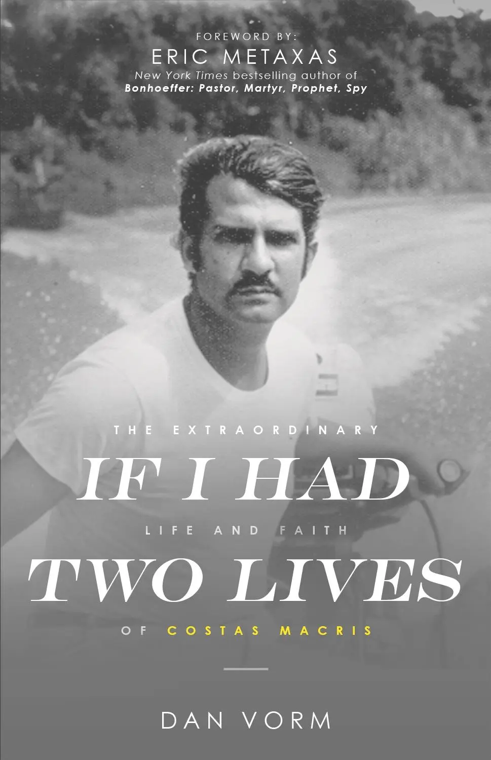 Bild: 9781942557746 | If I Had Two Lives | The Extraordinary Life and Faith of Costas Macris