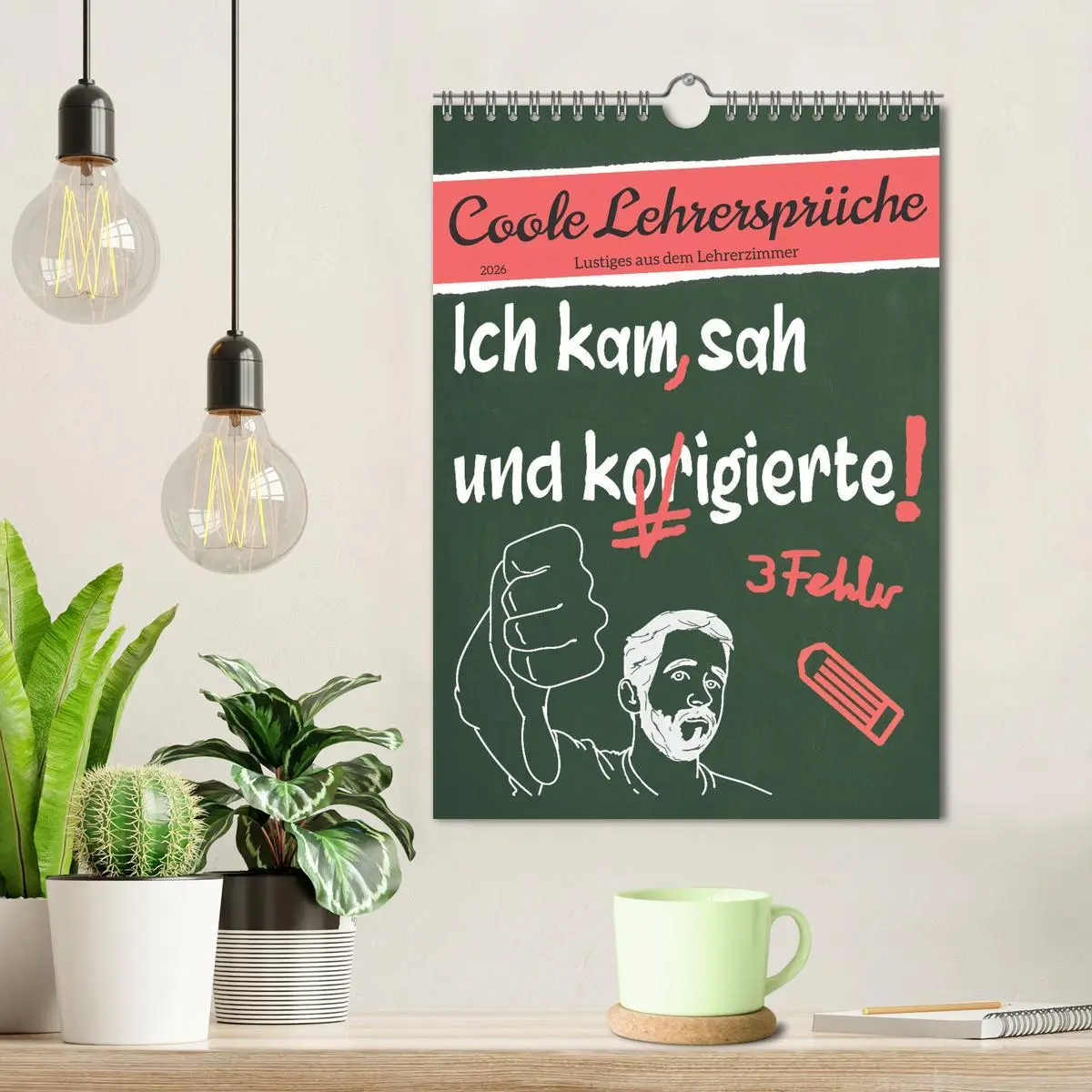 Bild: 9783516347746 | Coole Lehrersprüche (Wandkalender 2026 DIN A4 hoch), CALVENDO...