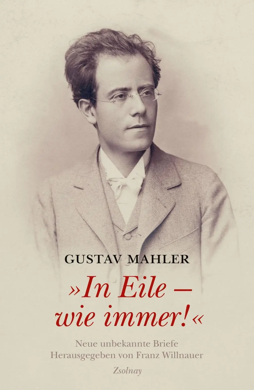 Cover: 9783552057746 | 'In Eile - wie immer!' | Neue unbekannte Briefe | Gustav Mahler | Buch