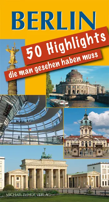 Cover: 9783865687746 | Berlin - 50 Highlights, die man gesehen haben muss | Michael Imhof