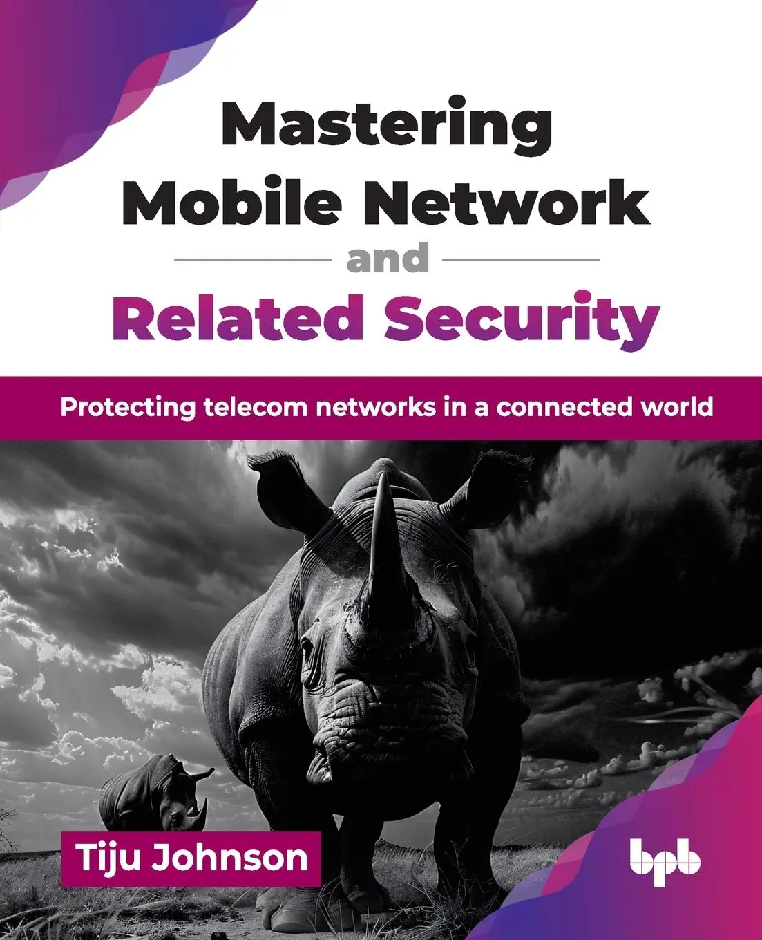 Cover: 9789365897746 | Mastering Mobile Network and Related Security | Tiju Johnson | Buch