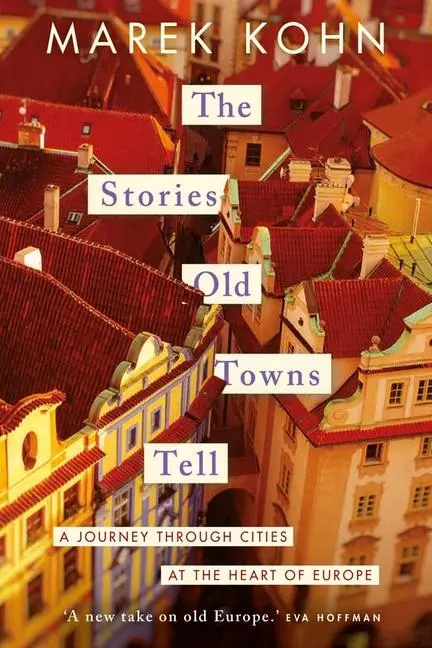 Cover: 9780300267846 | The Stories Old Towns Tell | Marek Kohn | Buch | Gebunden | Englisch