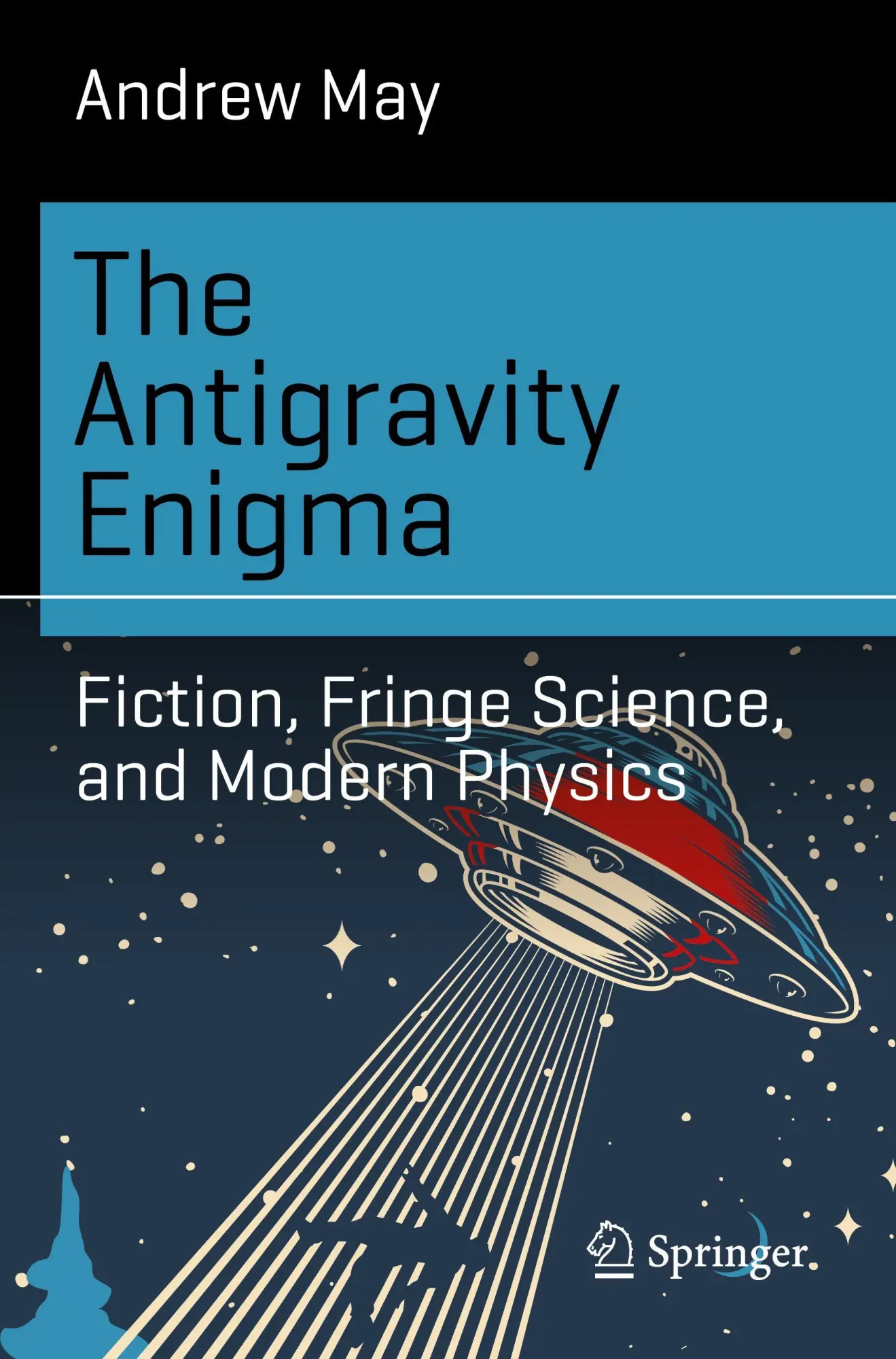 Cover: 9783032117946 | The Antigravity Enigma | Fiction, Fringe Science, and Modern Physics