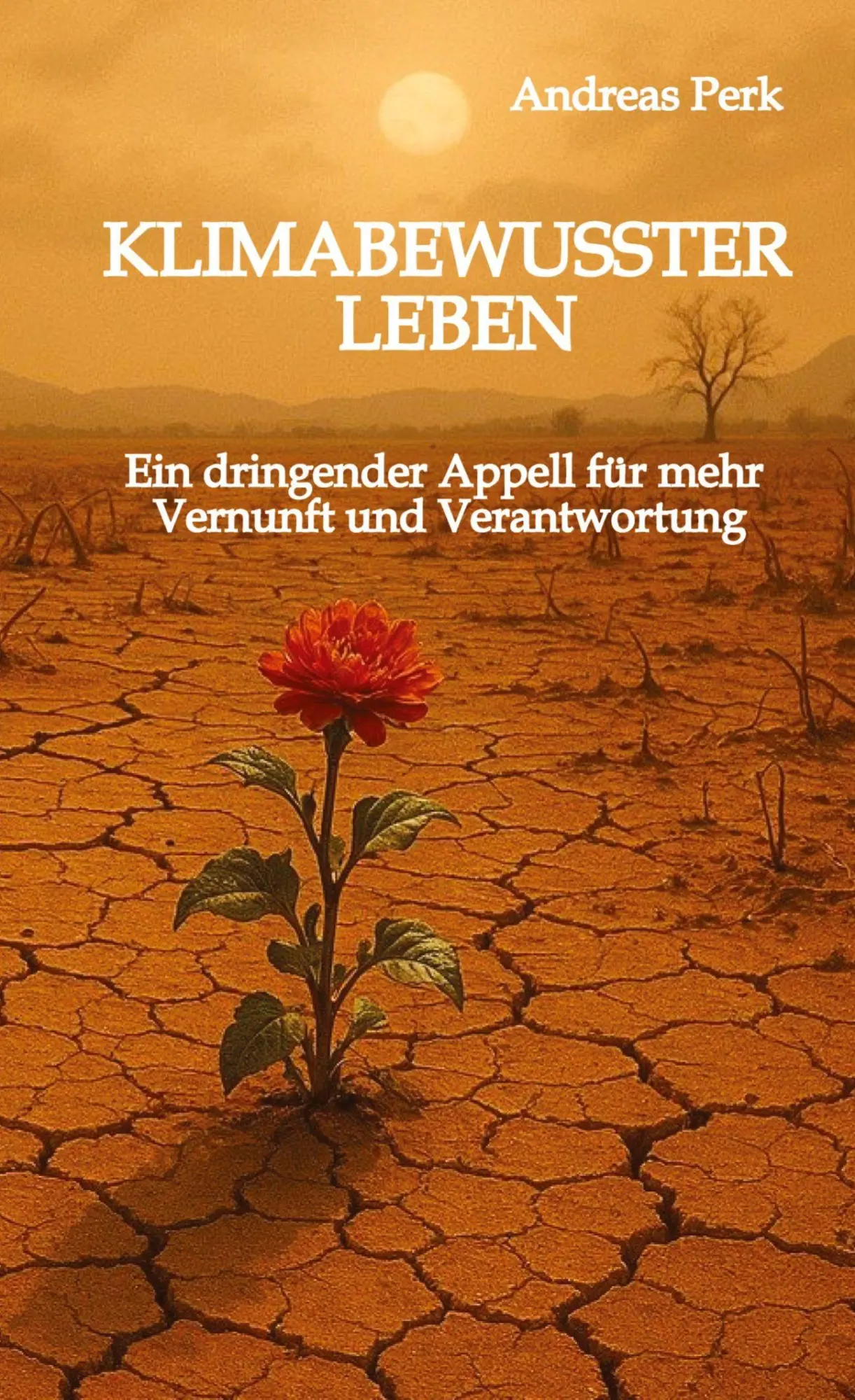 Cover: 9783384597946 | KLIMABEWUSSTER LEBEN | Andreas Perk | Taschenbuch | 88 S. | Deutsch