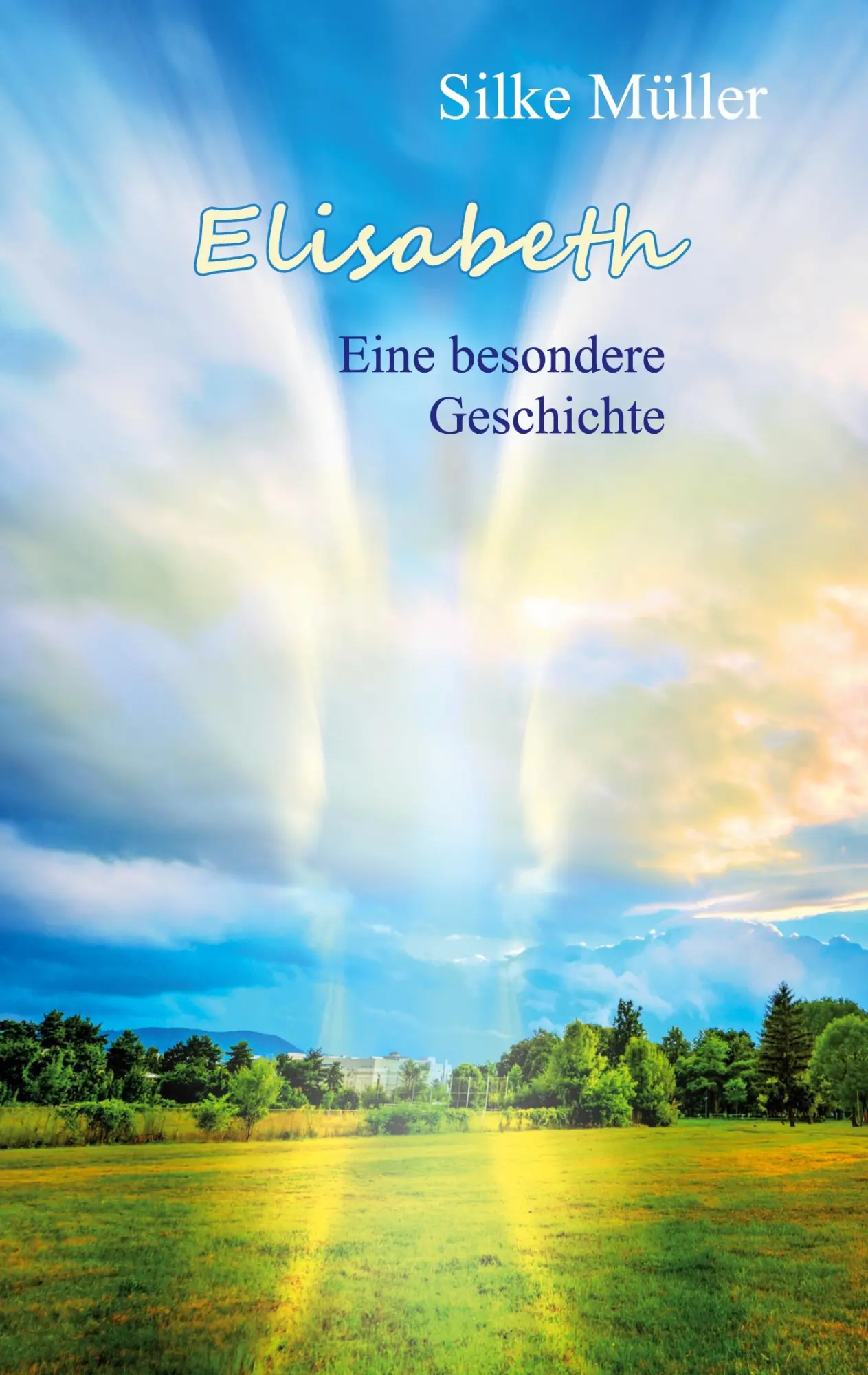 Cover: 9783754307946 | Elisabeth | Eine besondere Geschichte | Silke Müller | Taschenbuch