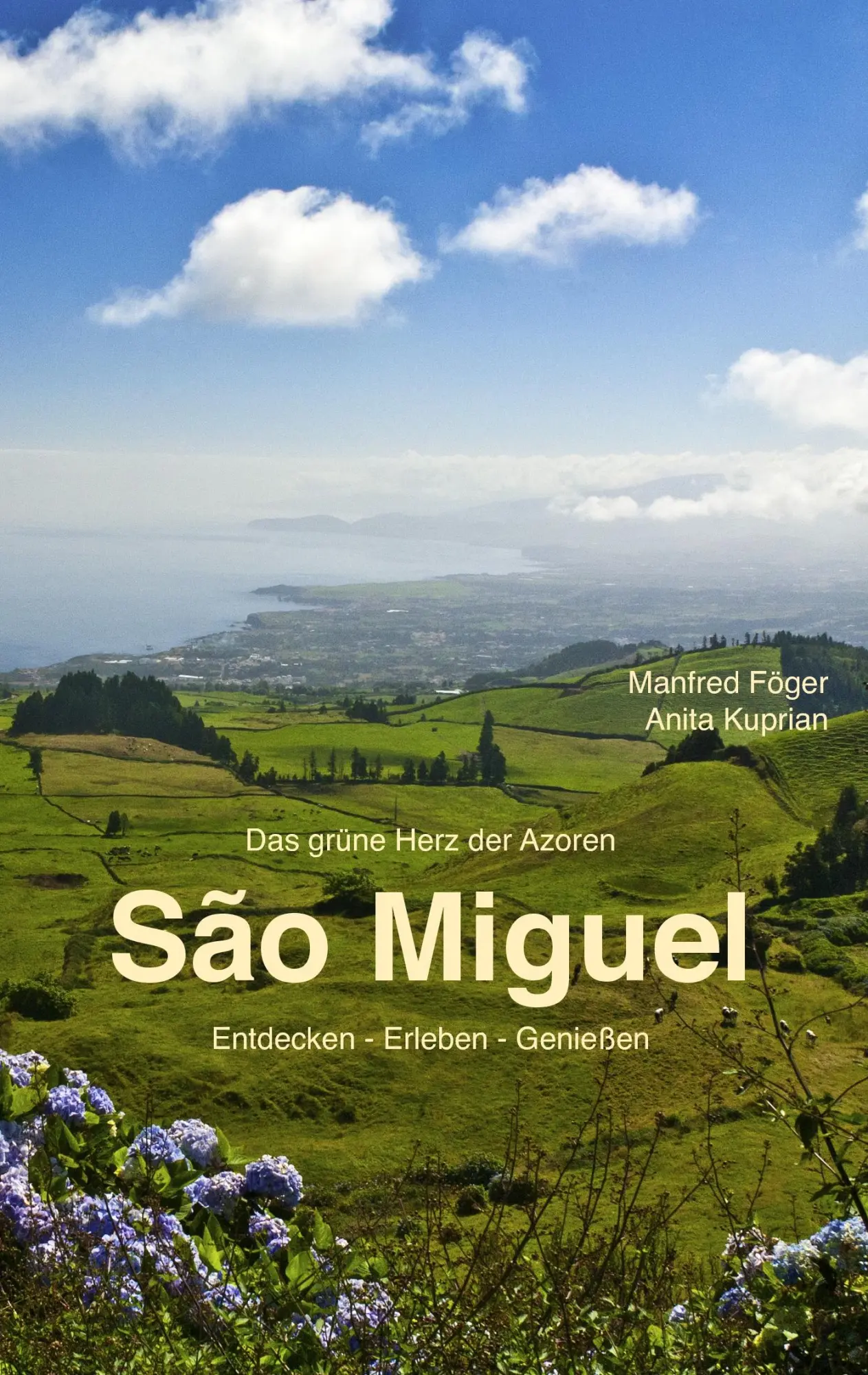 Cover: 9783842347946 | São Miguel | Entdecken - Erleben - Genießen | Manfred Föger (u. a.)
