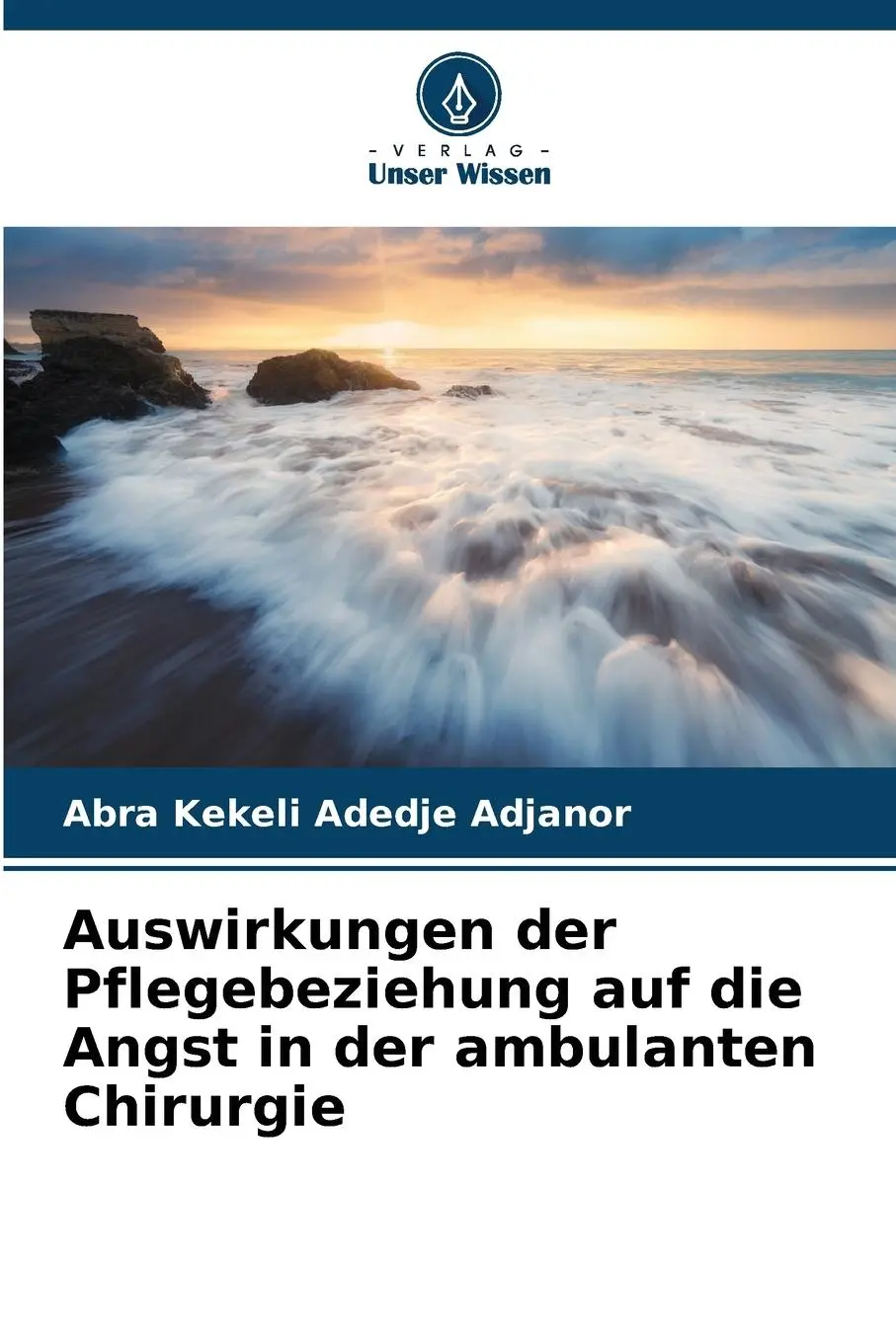 Cover: 9786207147946 | Auswirkungen der Pflegebeziehung auf die Angst in der ambulanten...