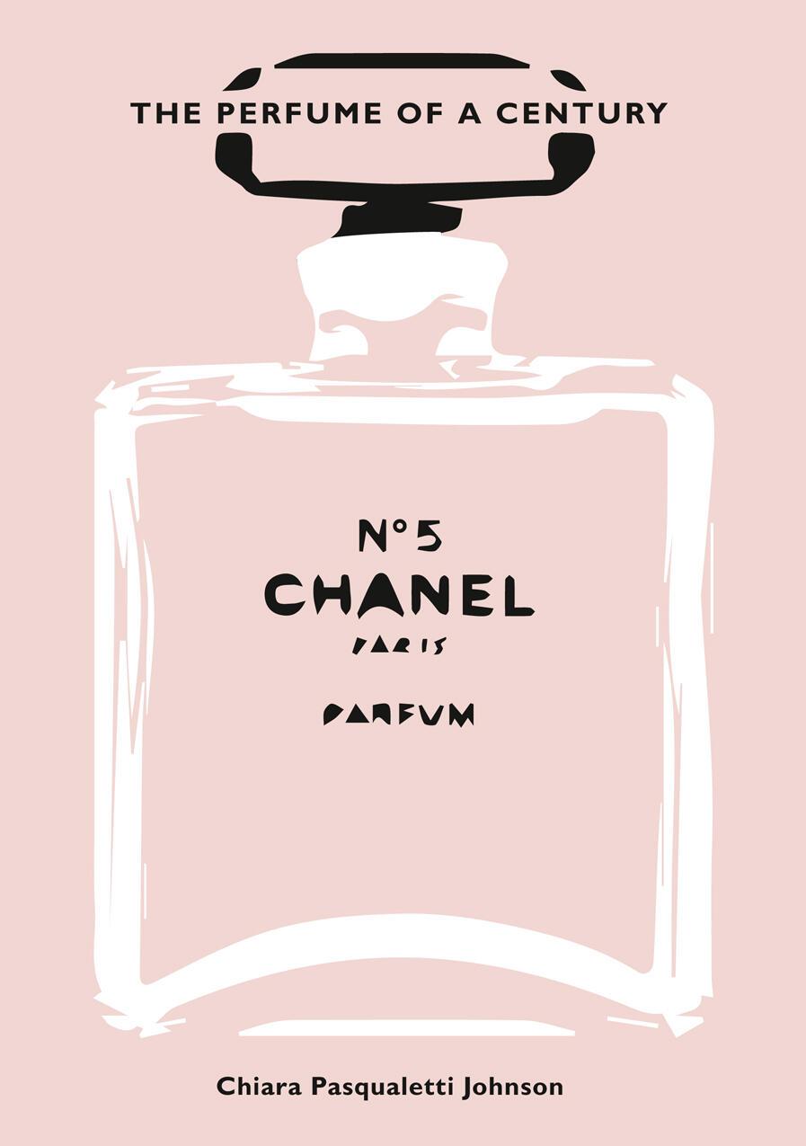 Cover: 9788854417946 | Chanel No. 5 | The Perfume of a Century | Chiara Pasqualetti Johnson