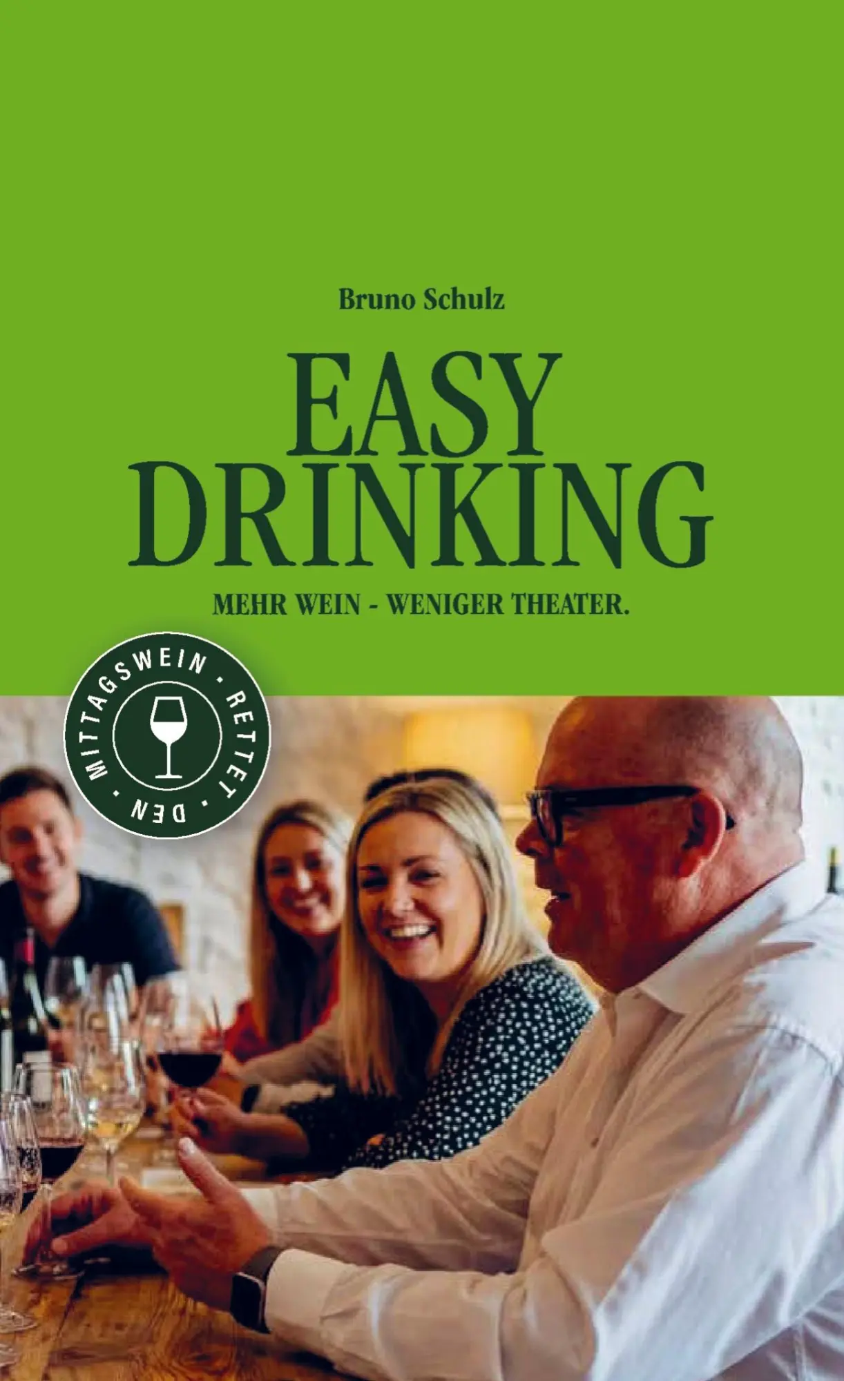 Cover: 9789403867946 | EASY DRINKING | MEHR WEIN - WENIGER THEATER. | Bruno Schulz | Buch