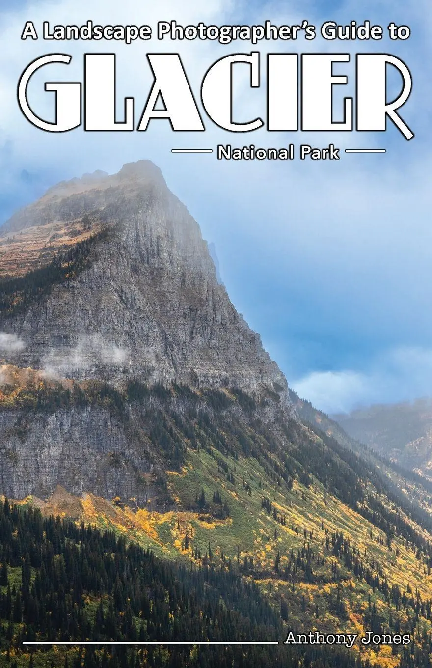 Cover: 9781732168046 | A Landscape Photographer's Guide to Glacier National Park | Jones