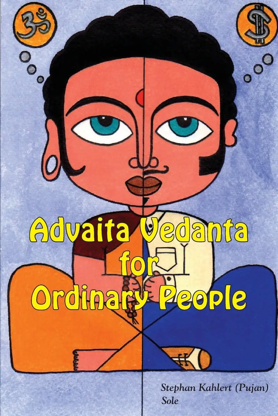 Cover: 9781925908046 | Advaita Vedanta For Ordinary People | Stephan Kahlert | Taschenbuch