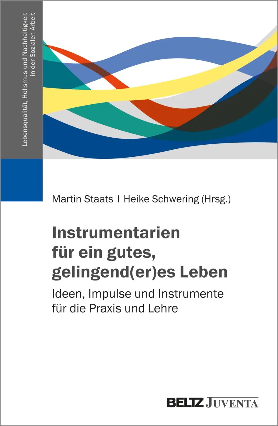 Cover: 9783779978046 | Instrumentarien für ein gutes, gelingend(er)es Leben | Staats (u. a.)