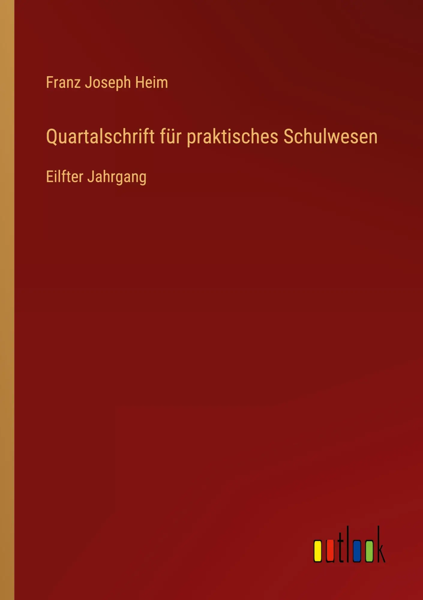 Quartalschrift für praktisches Schulwesen: Eilfter Jahrgang