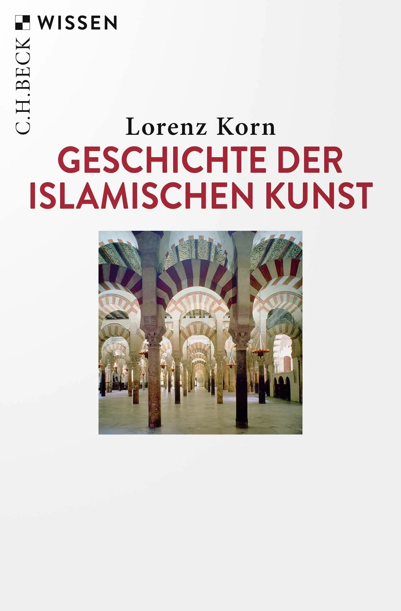 Cover: 9783406798146 | Geschichte der islamischen Kunst | Lorenz Korn | Taschenbuch | 144 S.