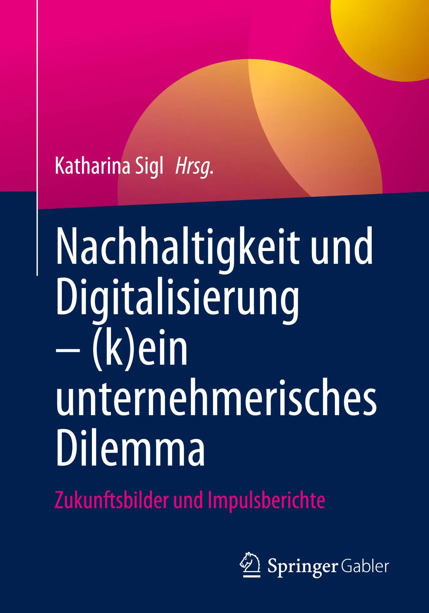 Cover: 9783662668146 | Nachhaltigkeit und Digitalisierung - (k)ein unternehmerisches Dilemma