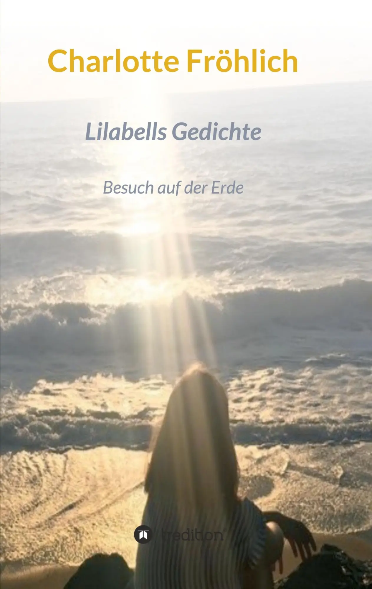 Cover: 9783347208346 | Lilabells Gedichte | Besuch auf der Erde | Charlotte Fröhlich | Buch