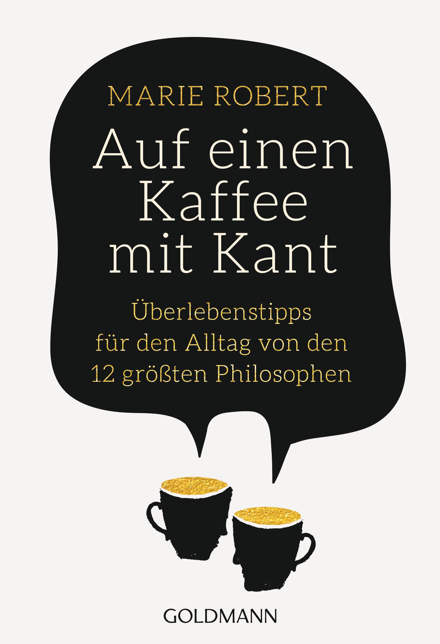 Cover: 9783442178346 | Auf einen Kaffee mit Kant | Marie Robert | Taschenbuch | 160 S. | 2019