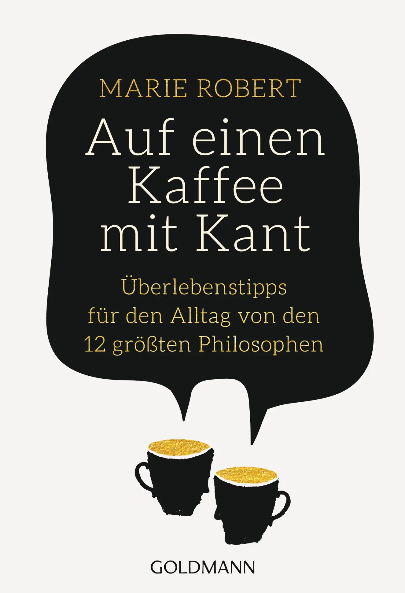 Cover: 9783442178346 | Auf einen Kaffee mit Kant | Marie Robert | Taschenbuch | 160 S. | 2019