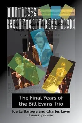 Cover: 9781574418446 | Times Remembered | The Final Years of the Bill Evans Triovolume 15