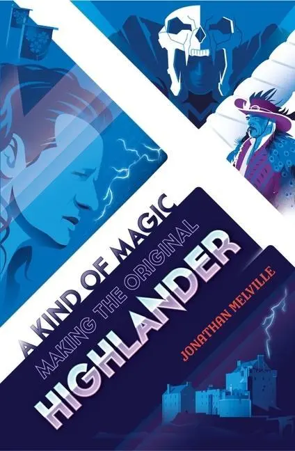 Cover: 9781913538446 | A Kind of Magic: Making the Original Highlander | Jonathan Melville