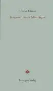 Cover: 9783851658446 | Benjamin nach Montaigne | Was man nicht sagen darf, Passagen forum
