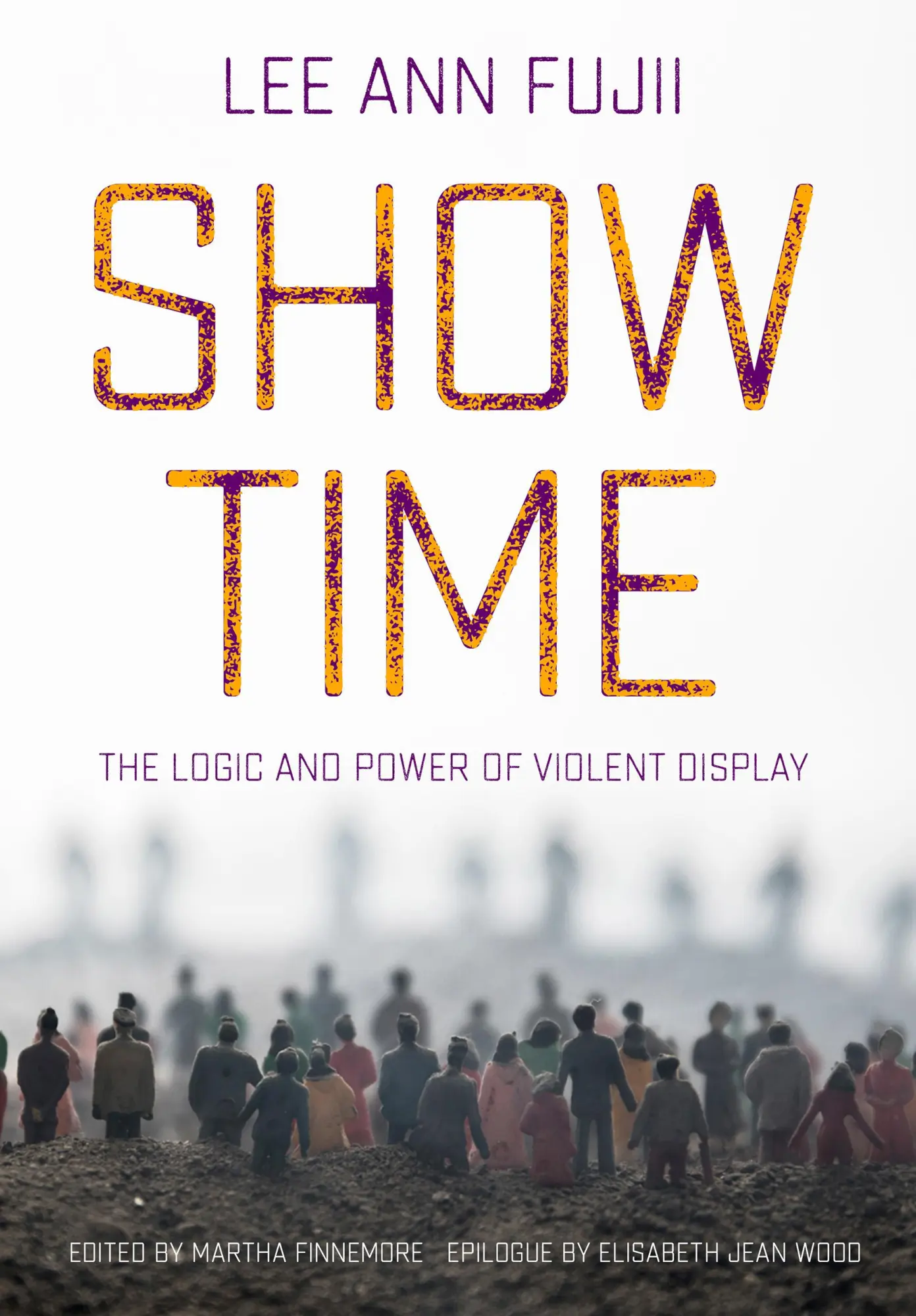 Cover: 9781501758546 | Show Time | The Logic and Power of Violent Display | Lee Ann Fujii