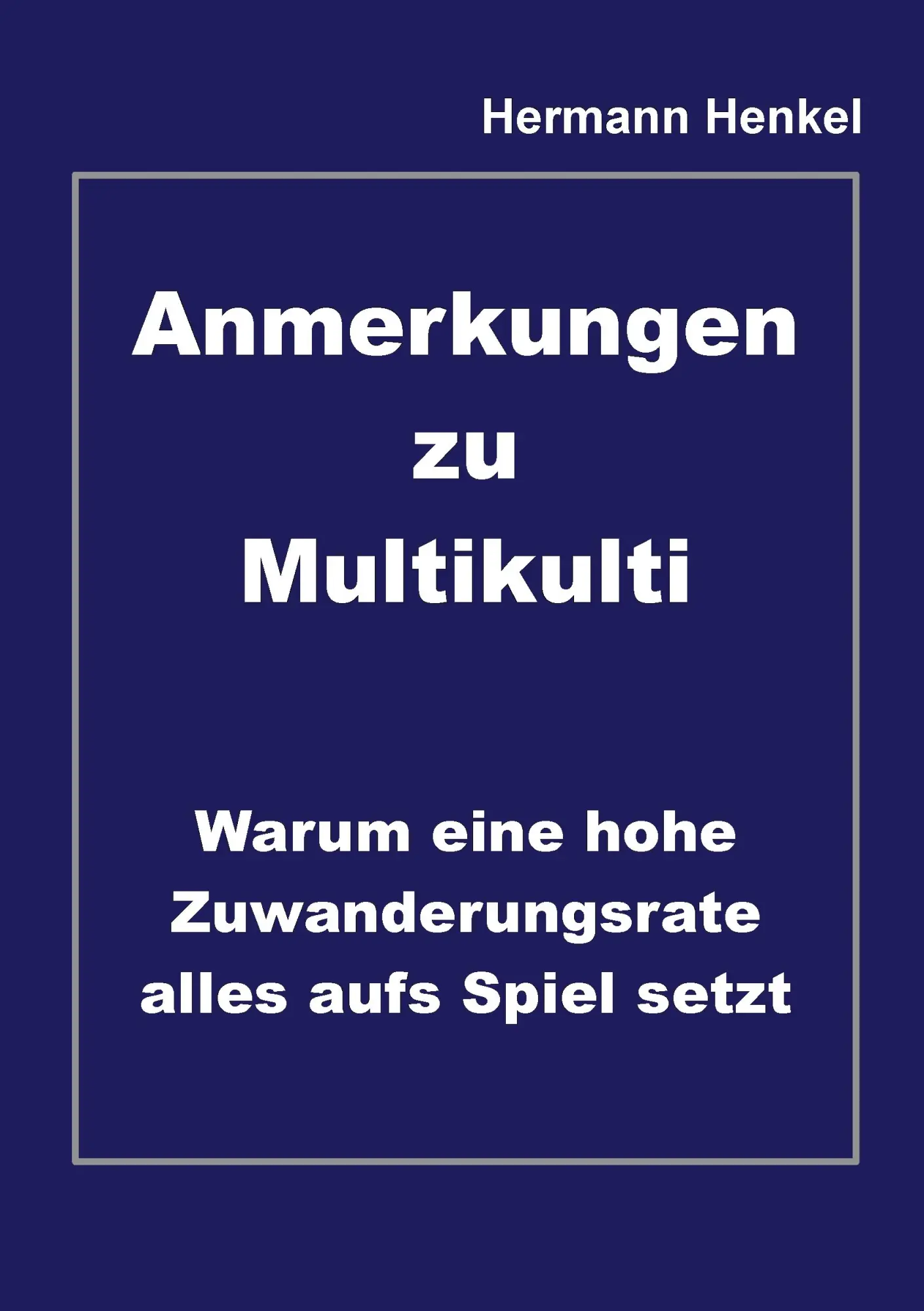 Anmerkungen zu Multikulti: Warum eine hohe Zuwanderungsrate alles aufs Spiel setzt