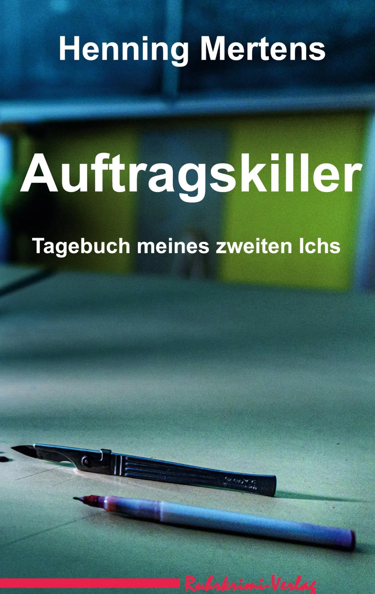 Cover: 9783947848546 | Auftragskiller | Tagebuch meines zweiten Ichs | Henning Mertens | Buch Cover: 9783947848546 | Auftragskiller | Tagebuch meines zweiten Ichs | Henning Mertens | Buch