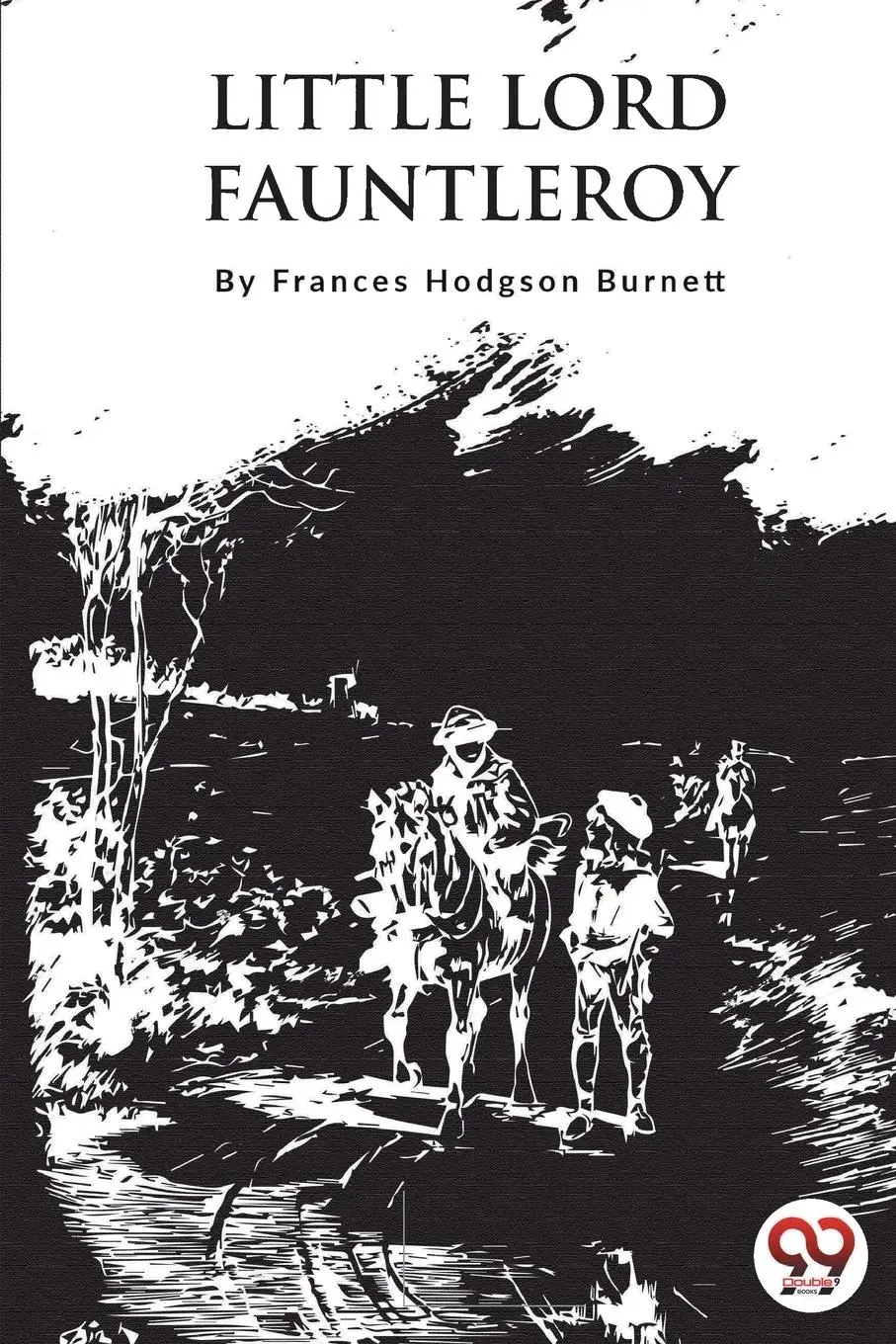 Cover: 9789357278546 | Little Lord Fauntleroy | Frances Hodgson Burnett | Taschenbuch | 2023