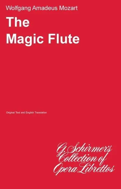 Cover: 9780793528646 | The Magic Flute (Die Zauberflote) | Libretto | Wolfgang Amadeus Mozart