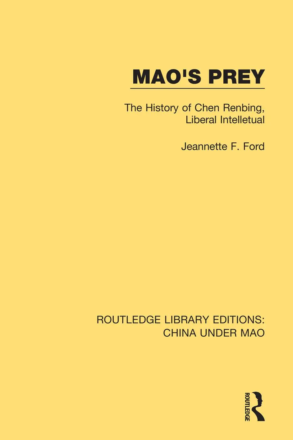 Cover: 9781138348646 | Mao's Prey | The History of Chen Renbing, Liberal Intelletual | Ford